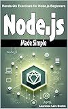 Node.js Made Simple: Hands-On Exercises for Node.js Beginners