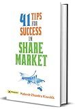 41 Tips for Success in Share Market: Strategies for Intraday, Swing & Options Trading to Achieve Profitable Investment & Trading Success: How to Be Successful ... market strategies and Technical analysis)