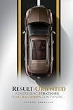 RESULT ORIENTED ADVERTISING STRATEGIES CAR DEALERSHIPS DON’T KNOW