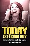 Today Is a Good Day! Attitudes for Achieving Project Success