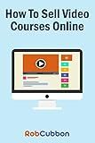 How To Sell Video Courses Online: A Roadmap To How I Make an Extra $5000+ Passive Income Every Month