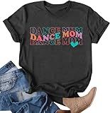 Dance Mom Shirt Women Mom Life T Shirt Mama Shirts Mothers Day Shirt Gifts Mom Graphic Tee Dance Tops Darkgrey