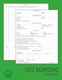 Dog Boarding Log Book: Client intake forms, pet care record, and client payment tracker for pet sitters, in-home pet boarders, and doggie daycares