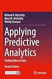 Applying Predictive Analytics: Finding Value in Data