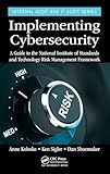 Implementing Cybersecurity: A Guide to the National Institute of Standards and Technology Risk Management Framework (Internal Audit and IT Audit)