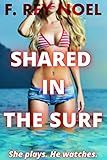 SHARED IN THE SURF: A Hotwife Romance (SHARED On Vacation)