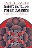 Computer Algebra and Symbolic Computation