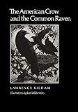The American Crow & Common Raven (Volume 10) (W. L. Moody Jr. Natural History Series)