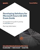 Developing Solutions for Microsoft Azure AZ-204 Exam Guide: A comprehensive guide to passing the AZ-204 exam