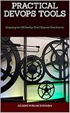PRACTICAL DEVOPS TOOLS: Preparing for LPI DevOps Tools Engineer Certification