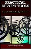 PRACTICAL DEVOPS TOOLS: Preparing for LPI DevOps Tools Engineer Certification