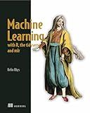 Machine Learning with R, the tidyverse, and mlr
