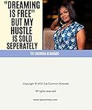 Dreaming is Free But My Hustle Is Sold Separately