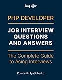 PHP Developer Interview Questions and Answers: A Complete Guide to Ace Your PHP Developer Interview (Easy Offer)