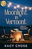 Moonlight In Vermont: Based on the Hallmark Channel Original Movie
