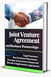 Joint Venture Agreement and Business Partnerships: Essential Legal Structures, Model Contracts, and Best Practices for International Business Ventures and Successful Global Collaboration