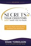 Secrets Your Creditors Don't Want You to Know: Know Your RIghts, Eliminate Debt, and Restore Your Good Name