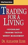 Trading for a Living: Psychology, Trading Tactics, Money Management