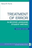 Treatment of Error in Second Language Student Writing, Second Edition (The Michigan Series on Teaching Multilingual Writers)
