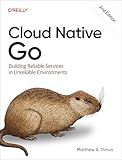 Cloud Native Go: Building Reliable Services in Unreliable Environments