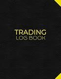 Trading Log Book: Day Trading Journal Log & Trade Strategy Planner | 8.5" x 11" Desk Size - Record Up To 500 Trades In Forex , Options, Crypto Currency, Futures, Stocks