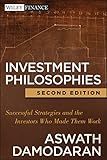 Investment Philosophies: Successful Strategies and the Investors Who Made Them WorkInvestment Philosophies