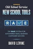 Old School Service, New School Tools: The RAVE System for AI-powered Small Business Customer Success