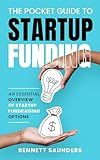 The Pocket Guide to Startup Funding: An Essential Overview of Startup Fundraising