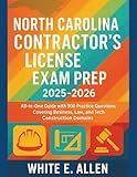 North Carolina Contractor's License Exam Prep 2025-2026: All-in-One Guide with 900 Practice Questions Covering Business, Law, and, Technical Construction Domains
