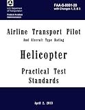 Airline Transport Pilot Practical Test Standards Helicopter: FAA-S-8081-20 with Changes 1, 2, & 3