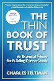 The Thin Book of Trust, Third Edition: An Essential Primer for Building Trust at Work