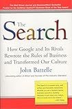 The Search: How Google and Its Rivals Rewrote the Rules of Business and Transformed Our Culture
