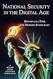 National Security In The Digital Age: Bitcoin As A Tool For Modern Statecraft