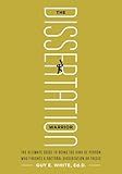 The Dissertation Warrior: The Ultimate Guide to Being the Kind of Person Who Finishes a Doctoral Dissertation or Thesis