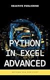 Python in Excel Advanced: Mastering Data Analysis and Financial Modeling with Python Automation in Excel
