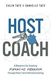 Host Coach: A Blueprint for Creating Financial Freedom Through Short-Term Rental Investing