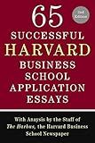 65 Successful Harvard Business School Application Essays, Second Edition: With Analysis by the Staff of The Harbus, the Harvard Business School Newspaper