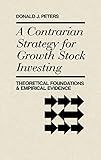 A Contrarian Strategy for Growth Stock Investing: Theoretical Foundations and Empirical Evidence