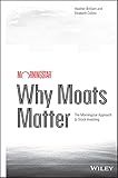 Why Moats Matter: The Morningstar Approach to Stock Investing