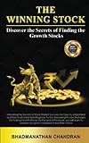 THE WINNING STOCK: Discover the Secrets of Finding the Growth Stocks
