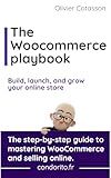 The Woocommerce playbook: The step-by-step guide to mastering Woocommerce and selling online