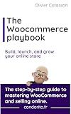 The Woocommerce playbook: The step-by-step guide to mastering Woocommerce and selling online