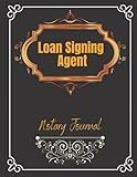 Loan Signing Agent Notary Journal: Secure and Private Time Saver Notary Journal with One Page Multiple Documents