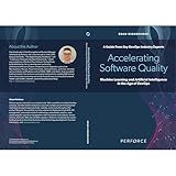 Accelerating Software Quality: Machine Learning and Artificial Intelligence in the Age of DevOps