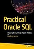 Practical Oracle SQL: Mastering the Full Power of Oracle Database