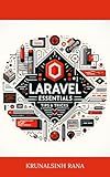 Laravel Essentials: Tips & Tricks for Developers: Master Laravel with Practical Tips for Every Developer