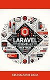 Laravel Essentials: Tips & Tricks for Developers: Master Laravel with Practical Tips for Every Developer