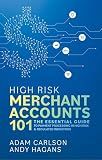 High Risk Merchant Accounts 101: The Essential Guide to Payment Processing in High Risk & Regulated Industries