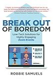Break Out of Boredom: Low-Tech Solutions for Highly Engaging Zoom Events
