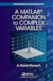 A MatLab® Companion to Complex Variables (Textbooks in Mathematics)
